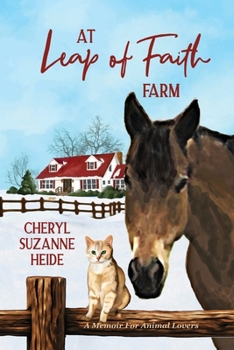 At Leap Of Faith Farm: A Memoir For Animal Lovers