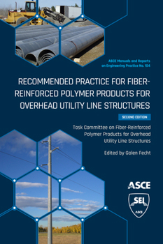 Hardcover Recommended Practice for Fiber-reinforced Polymer Products for Overhead Utility Line Structures (ASCE Manual and Reports on Engineering Practice) Book