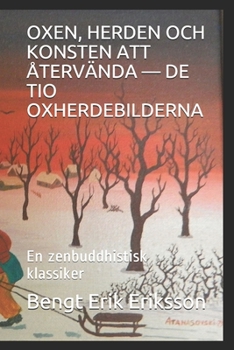 Paperback Oxen, Herden Och Konsten Att Återvända - de Tio Oxherdebilderna: En zenbuddhistisk klassiker [Swedish] Book