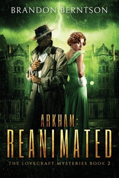 Arkham: Reanimated: A Horror Mystery (The Lovecraft Mysteries) - Book #2 of the Lovecraft Mysteries