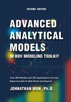 Paperback Advanced Analytical Models: Applications in ROV Modeling Toolkit (2nd Edition): Over 800 Models and 300 Applications from the Basel Accords to Wal Book