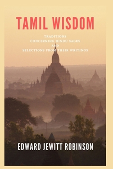 Paperback Tamil Wisdom; Traditions Concerning Hindu Sages, and Selections from their writings Book