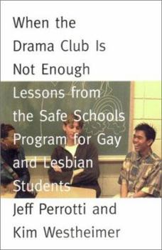 Hardcover When the Drama Club Is Not Enough: Lessons from the Safe Schools Program for Gay and Lesbian Students Book