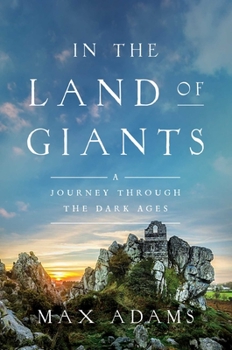 Hardcover In the Land of Giants: A Journey Through the Dark Ages Book