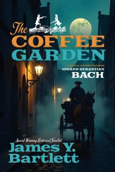 Paperback The Coffee Garden: A Musical Mystery Featuring Johann Sebastian Bach Book