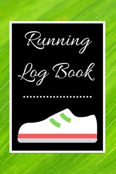 Running Log Book: My Running Diary, Runners Training Log, Running Logs, Track Distance, Time, Speed, Weather, Calories  Christmas books Gift