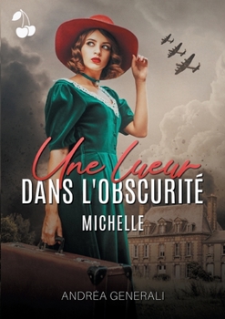 Paperback Une lueur dans l'obscurit?: Michelle [French] Book