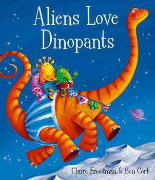 Aliens Love Dinopants Paperback and Audio CD