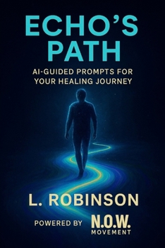 Paperback Echo's Path: AI-Guided Prompts for Your Healing Journey Book