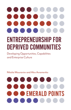 Paperback Entrepreneurship for Deprived Communities: Developing Opportunities, Capabilities and Enterprise Culture Book