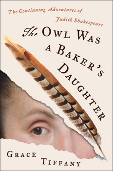 Hardcover The Owl Was a Baker's Daughter: The Continuing Adventures of Judith Shakespeare Book