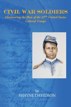 Paperback Civil War Soldiers: Discovering the Men of the 25th United States Colored Troops Book