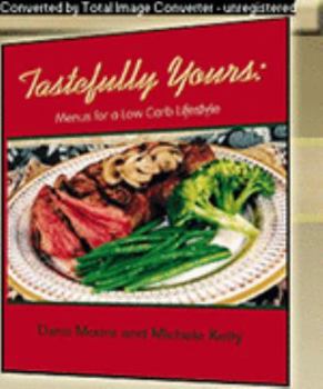 Hardcover Tastefully Yours: Menus for a Low Carb Lifestyle Book