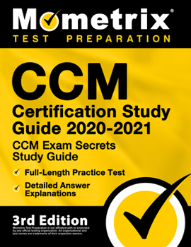 Paperback CCM Certification Study Guide 2020-2021 - CCM Exam Secrets Study Guide, Full-Length Practice Test, Detailed Answer Explanations: [3rd Edition] Book
