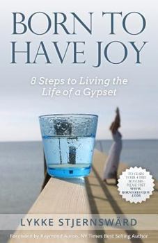 Paperback Born To Have Joy: 8 Steps to Living the Life of a Gypset Book