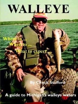 Paperback Walleye: Where To... When To... What to Expect...: A Guide to Michigan's Walleye Waters Book