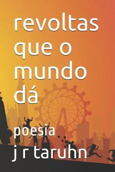 Paperback revoltas que o mundo dá: poesia [Portuguese] Book