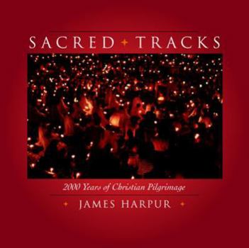 Paperback Sacred Tracks: 2000 Years of Christian Pilgrimage Book