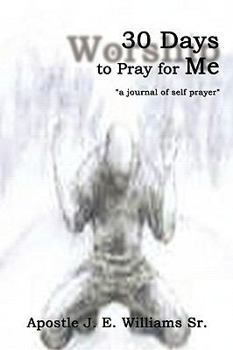 Paperback 30 Days to Pray for Me: "a journal of self prayer" Book