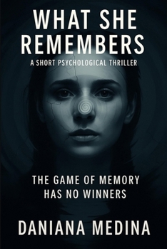 Paperback What She Remembers: Memory is the Most Convincing Evidence Book