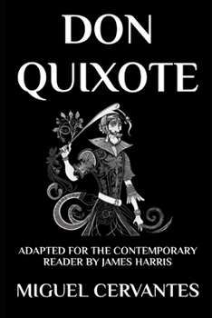 Paperback Don Quixote: The Complete Adventures - Adapted for the Contemporary Reader Book