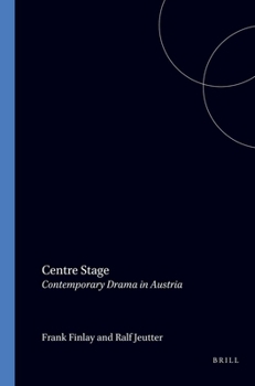 Paperback Centre Stage: Contemporary Drama in Austria Book
