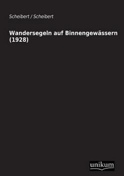 Paperback Wandersegeln Auf Binnengewassern (1928) [German] Book