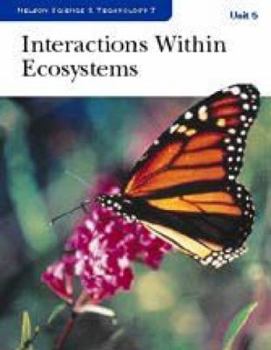 Nelson Science & Technology 7: Unit 5: Interaction With Ecosystems - Student Resource