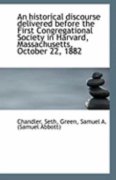 Paperback An Historical Discourse Delivered Before the First Congregational Society in Harvard, Massachusetts, Book