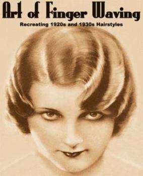 Paperback Art of Finger Waving -- Recreating 1920s and 1930s Hairstyles Book