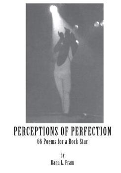 Paperback Perceptions of Perfection: 66 Poems for a Rock Star Book
