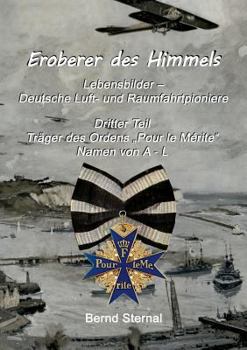 Paperback Eroberer des Himmels (Teil 3): Lebensbilder - Deutsche Luft- und Raumfahrtpioniere, Träger des Ordens "Pour le Mérite", Namen von A - L [German] Book