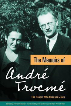 Paperback The Memoirs of André Trocmé: The Pastor Who Rescued Jews Book
