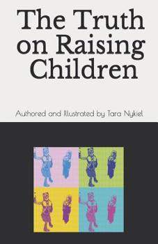 Paperback The Truth On Raising Children Book