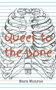 Paperback Queer to the bone: a poetic manefestio Book