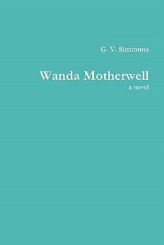 Paperback Wanda Motherwell, a Novel Book