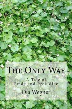 Paperback The Only Way: A Tale of Pride and Prejudice Book