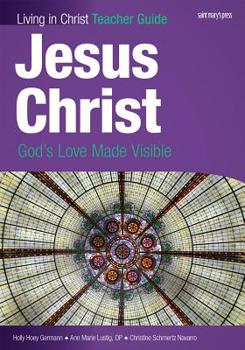 Spiral-bound Jesus Christ (Teaching Guide): God's Love Made Visible Book