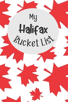 Paperback My Halifax Bucket List: Novelty Bucket List Themed Notebook Book