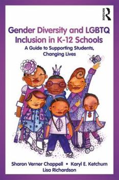 Paperback Gender Diversity and LGBTQ Inclusion in K-12 Schools: A Guide to Supporting Students, Changing Lives Book