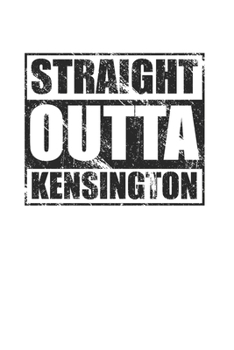 Paperback Straight Outta Kensington 120 Page Notebook Lined Journal for Kensington Pride and Style Book