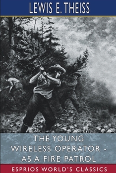 Paperback The Young Wireless Operator - As a Fire Patrol (Esprios Classics): Illustrated by Frank T. Merrill Book