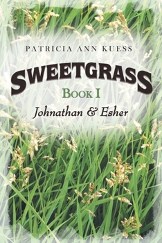 Sweetgrass: Book I: Johnathan and Esher