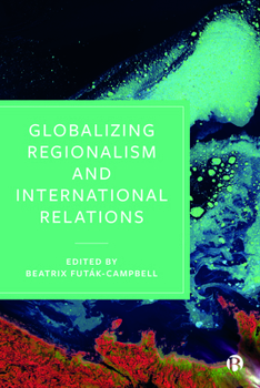 Hardcover Globalizing Regionalism and International Relations Book