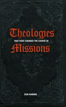 Paperback Theologies That Have Changed the Course of Missions Book