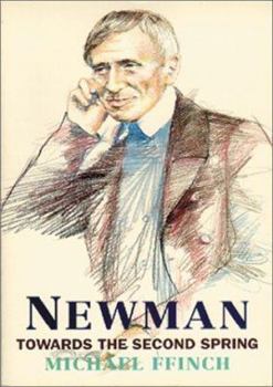 Paperback Newman: Towards the Second Spring Book