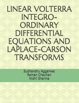 Paperback Linear Volterra Integro-Ordinary Differential Equations and Laplace-Carson Transforms Book