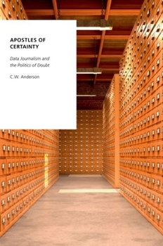 Paperback Apostles of Certainty: Data Journalism and the Politics of Doubt Book