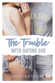The Trouble with Dating Sue (Grover Beach Players)
