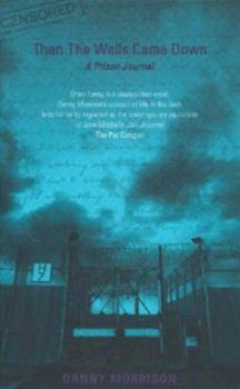 Paperback Then the Walls Came Down: A Prison Journal Book